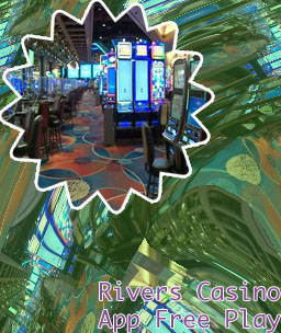 Rivers casino free play